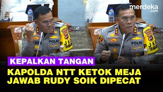 Kapolda NTT Kepalkan Tangan di DPR Keras Jawab Kontroversi Pemecatan Ipda Rudy Soik [upl. by Salchunas]