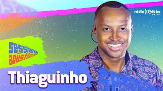 Sessão Acústica com Thiaguinho  Rádio Globo [upl. by Notsle]