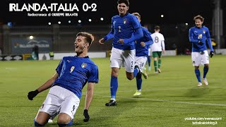 U21  IrlandaItalia 02  Radiocronaca di Giuseppe Bisantis 12112021 Rai Radio 1 Sport [upl. by Sharon]