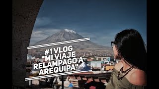 VLOG 1  quotMI VIAJE RELÁMPAGO A AREQUIPAquot [upl. by Moreta]