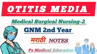 OTITIS MEDIA  ACUTE AND CHRONIC OTITIS MEDIA  GNM 2nd YEAR  GNM NURSING CLASSES IN MARATHI [upl. by Cromwell169]