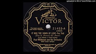 Paul Whiteman And His Orchestra quotIt Was The Dawn Of Lovequot 1928  Victor 21453 [upl. by Oiram849]