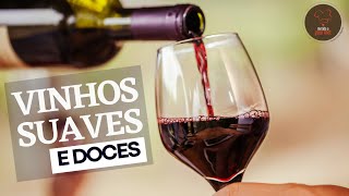 TOP 5 VINHOS SUAVES e doces  Vinho de mesa X Vinho fino e Vinho suave X Vinho Doce [upl. by Margaretta244]