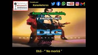 DLG  No morira Karaoke Demo [upl. by Etnovert]