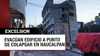 Edificio a punto de desplomarse en Naucalpan pone en peligro a familias [upl. by Arsi]