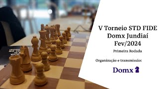 V Torneio STD FIDE Domx Jundiaí Série A Rodada 1 [upl. by Eanerb]