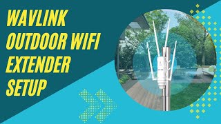 Wavlink Outdoor WiFi Extender Setup Made Simple [upl. by Bumgardner389]