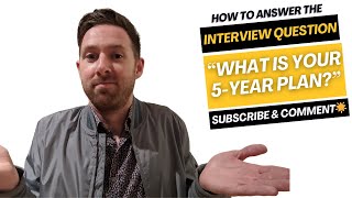 How to Answer WHAT IS YOUR 5 YEAR PLAN [upl. by Koser476]