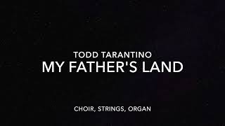 Todd Tarantino My Fathers Land 2022 [upl. by Webber]