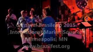 Brazilfest MN presents Carnaval Brasileiro of the Twin Cities 2015 [upl. by Olyhs871]