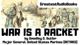 💥WAR IS A RACKET by Maj Gen Smedley D Butler🎧📖FULL AudioBook  Greatest🌟AudioBooks [upl. by Schoening]