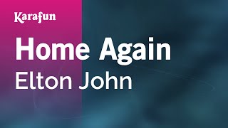 Home Again  Elton John  Karaoke Version  KaraFun [upl. by Yadrahc835]