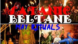 Elite Satanic Calendar for May Satanic Beltane Rituals [upl. by Norod465]