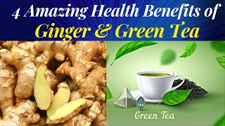 4 Surprising Health Benefits of Ginger and Green Tea [upl. by Hoehne]