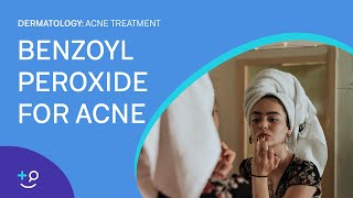 Benzoyl Peroxide for Acne Acne Treatment [upl. by Wycoff]