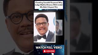 Cheating Scandal Exposed Why Judge Mathis Divorced Linda We Didnt Expect This PART 6 [upl. by Mariandi44]