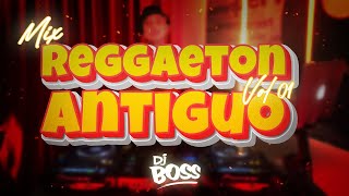 MIX REGGAETON ANTIGUO VOL1  DJ BOSS DON OMAR DADDY YANKEE WISIN Y YANDEL ZION Y LENNOX ETC [upl. by Rollins]