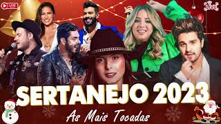 MELHORES MÚSICAS DO SERTANEJO 2023 🎼 TOP SERTANEJO 2023  AS MAIS TOCADAS 2023 [upl. by Ikram]