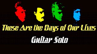 Queen  These Are the Days of Our Lives Solo Backing Track [upl. by Ennasirk]