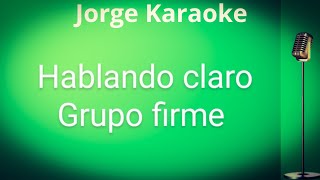 Hablando claro grupo firme karaoke [upl. by Ettesoj203]