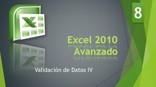 Excel Avanzado 2010 Bases de Datos 8 Validación IV [upl. by Macintyre657]