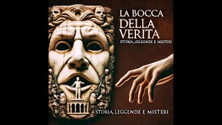 La Bocca della Verità Misteri e Leggende di un’Icona Romana [upl. by Currey]