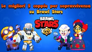 Le 5 coppie migliori per sopravvivenza duo su Brawl Stars Con Mlpele04 [upl. by Jarv]