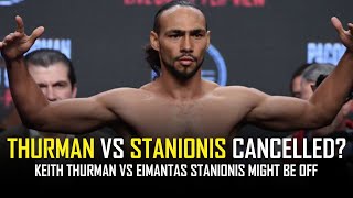 KEITH THURMAN VS EIMANTAS STANIONIS SHOW SCRAPPED [upl. by Cassi]