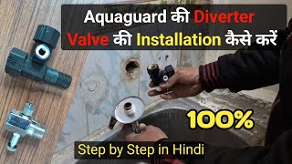 How To install Aquaguard Diverter Valve  एक्वागार्ड डायवर्टर वॉल की इंस्टॉलेशन कैसे करें हिंदी में [upl. by Peggir]