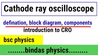 cathode ray oscilloscope  defination  block diagram and components  bindas physics [upl. by Yessydo]