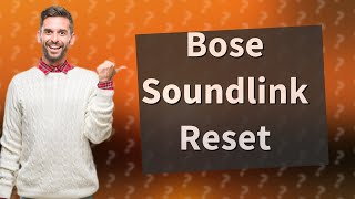 How do I reset my Bose Soundlink pairing [upl. by Leinahtam744]