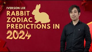 2024 Zodiac Signs Predictions Rabbit Iverson Lee [upl. by Eilrebmik63]