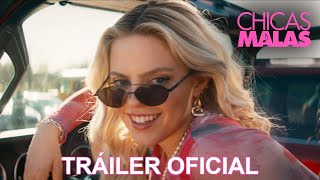 Chicas Malas  Tráiler Oficial Castellano Paramount Pictures Spain [upl. by Jasmine238]