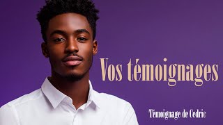 VOS TEMOIGNAGES PUBLIES  Témoignage de Cédric [upl. by Calvo874]