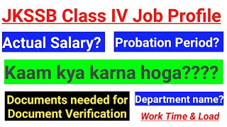 JKSSB Class IV Job Profile  SalaryWorkDepartmentDocument VerificationProbation PeriodWork load [upl. by Dibbrun697]