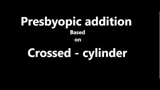 Presbyopic Addition based on crossed cylinder [upl. by Pine]