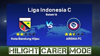 Hilight MachDay 16 Arema vs Kota Bandung Hijau  Carer Mode Footballleague 2024 [upl. by Perceval]