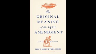 Original Meaning of the 14th Amendment [upl. by Nawoj]