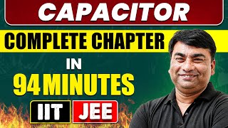 CAPACITOR in 94 Minutes  Full Chapter Revision  Class 12th JEE [upl. by Nilloc]