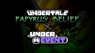 Outdated UNDERTALE Papyrus BELIEF Underevent Showcase [upl. by Waylon]