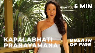 How to Kapalabhati Pranayama  5 Min  Breath of Fire  Skull Shining Breath [upl. by Einaled585]