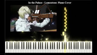 In the Palace  Lamentoso Shaiapouf Theme Piano Cover  HxH [upl. by Ocicnarf350]