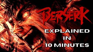 Berserk Explained in 10 Minutes [upl. by Darin]