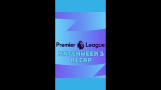 EPL Matchweek 3  Recap [upl. by Irmina825]