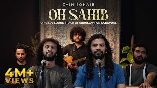 Oh Sahib  Original Soundtrack Of Abdullahpur Ka Devdas  Zain Zohaib [upl. by Nepil]