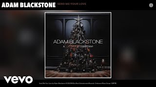 Adam Blackstone  Send Me Your Love Official Audio [upl. by Nowujalo]