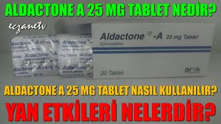 Aldactone A 25 Mg Tablet Nedir Aldactone Tabletin Yan Etkileri Nedir Aldactone Nasıl Kullanılır [upl. by Eudoxia]