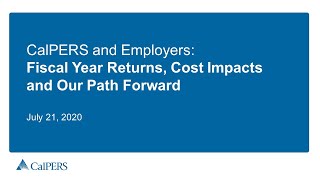 CalPERS and Employers Fiscal Year Returns Cost Impacts and Our Path Forward [upl. by Wesley]