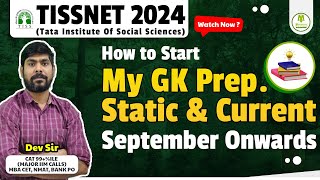 TISSNET 2024  How To Start My Gk Preparation Static amp Current Affairs  September Onwards [upl. by Mukul]