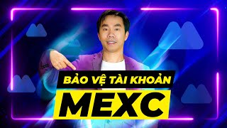 LÀM THẾ NÀO ĐỂ BẢO VỆ TÀI KHOẢN MEXC CỦA BẠN BẰNG HƯỚNG DẪN CHI TIẾT TỪNG BƯỚC [upl. by Ettevy]